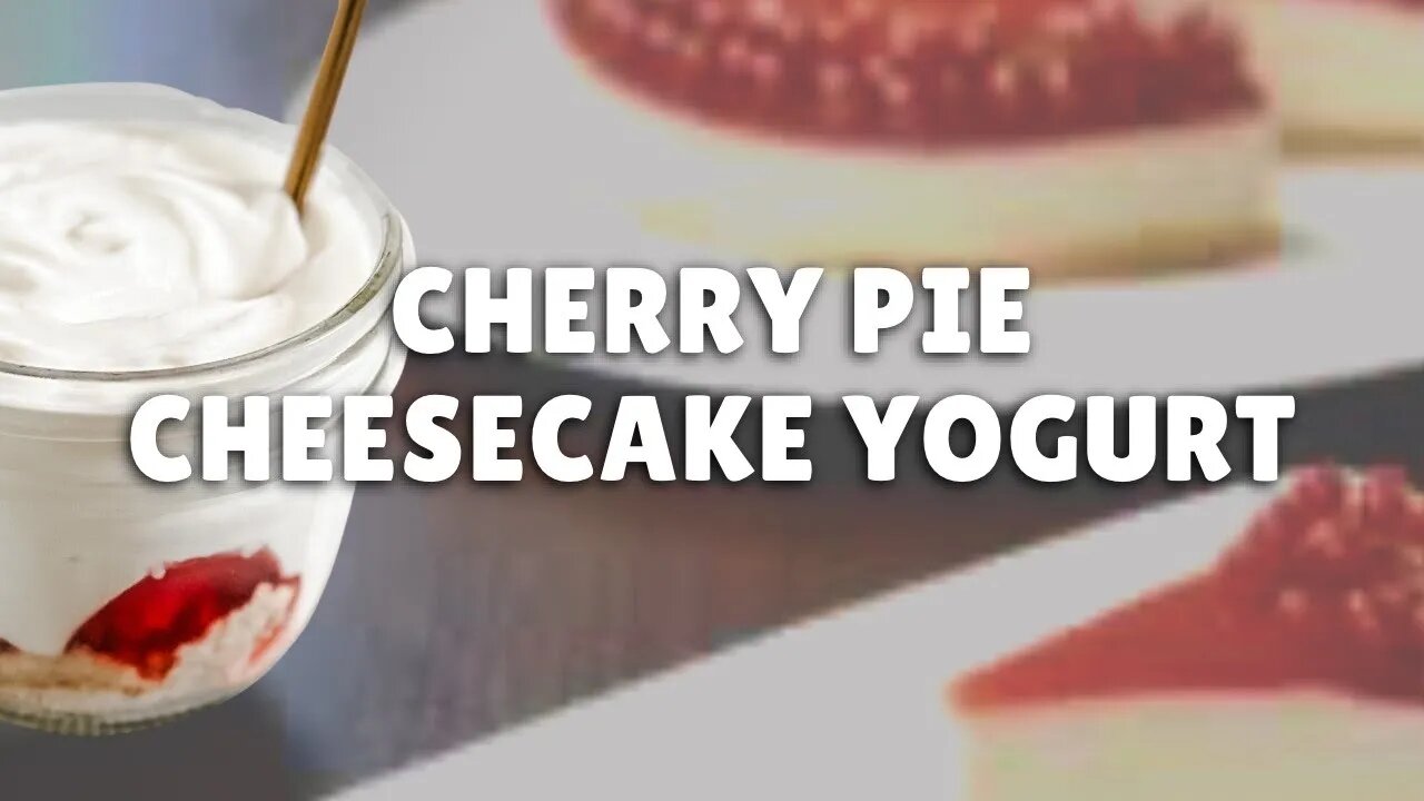 Cherry Pie Cheesecake Yogurt | Delicious Treat for Your Weekly MealPrep