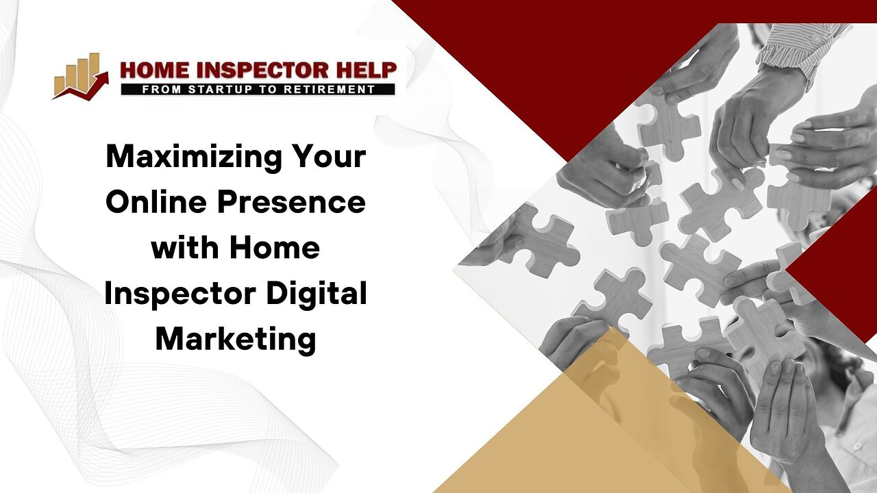 Maximizing Your Online Presence with Home Inspector Digital Marketing