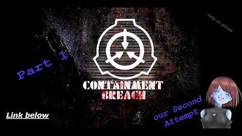 Let the second attempt begin | SCP Containment Breach | Attempt 2 - Part 1