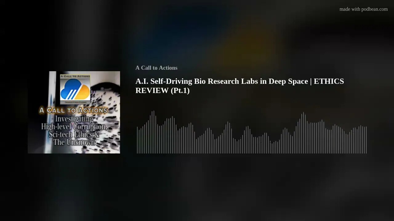 A.I. Self-Driving Bio Research Labs in Deep Space | ETHICS REVIEW (Pt.1)