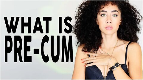 Pre-Cum 101
