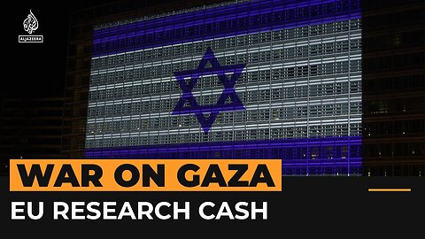 EU research money flows to Israel amid war on Gaza | Al Jazeera Newsfeed