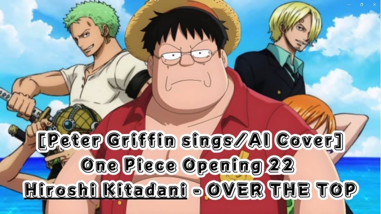 [Peter Griffin sings/AI Cover] One Piece Opening 22 Hiroshi Kitadani - OVER THE TOP