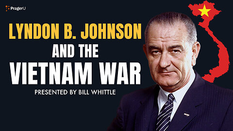 Lyndon B. Johnson and the Vietnam War | 5-Minute Videos