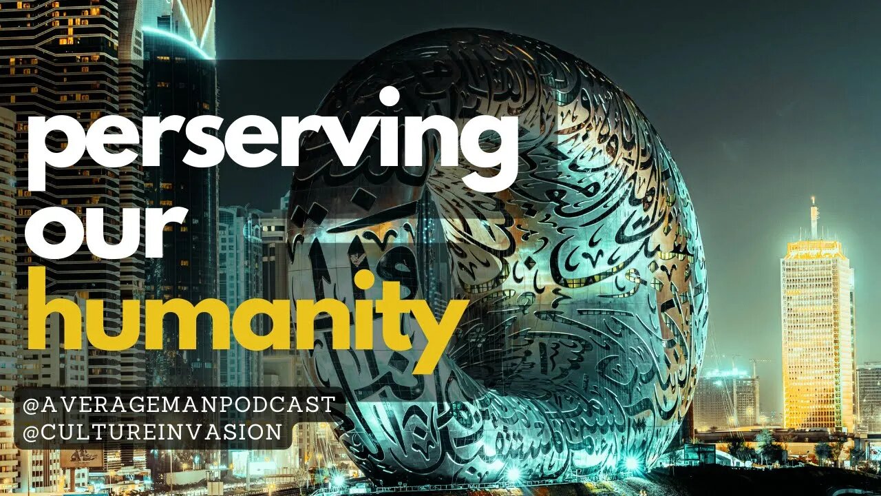 Can Humanity Stay Relevant In The FUTURE w/ @cultureinvasion | @averagemanpodcast