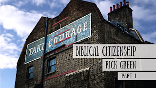 Biblical Citizenship - Rick Green, Part 1