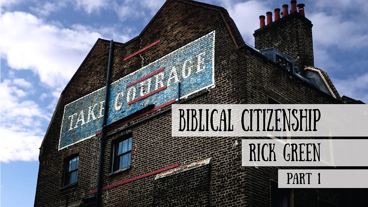 Biblical Citizenship - Rick Green, Part 1