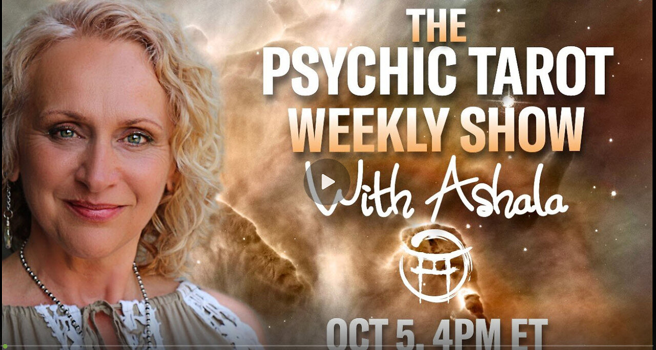 THE PSYCHIC TAROT SHOW with ASHALA - OCT 5