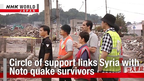 Circle of support links Syria with Noto quake survivorsーNHK WORLD-JAPAN NEWS| TN ✅