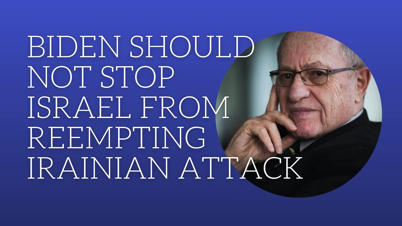 Biden should not stop Israel from preempting Iranian attack