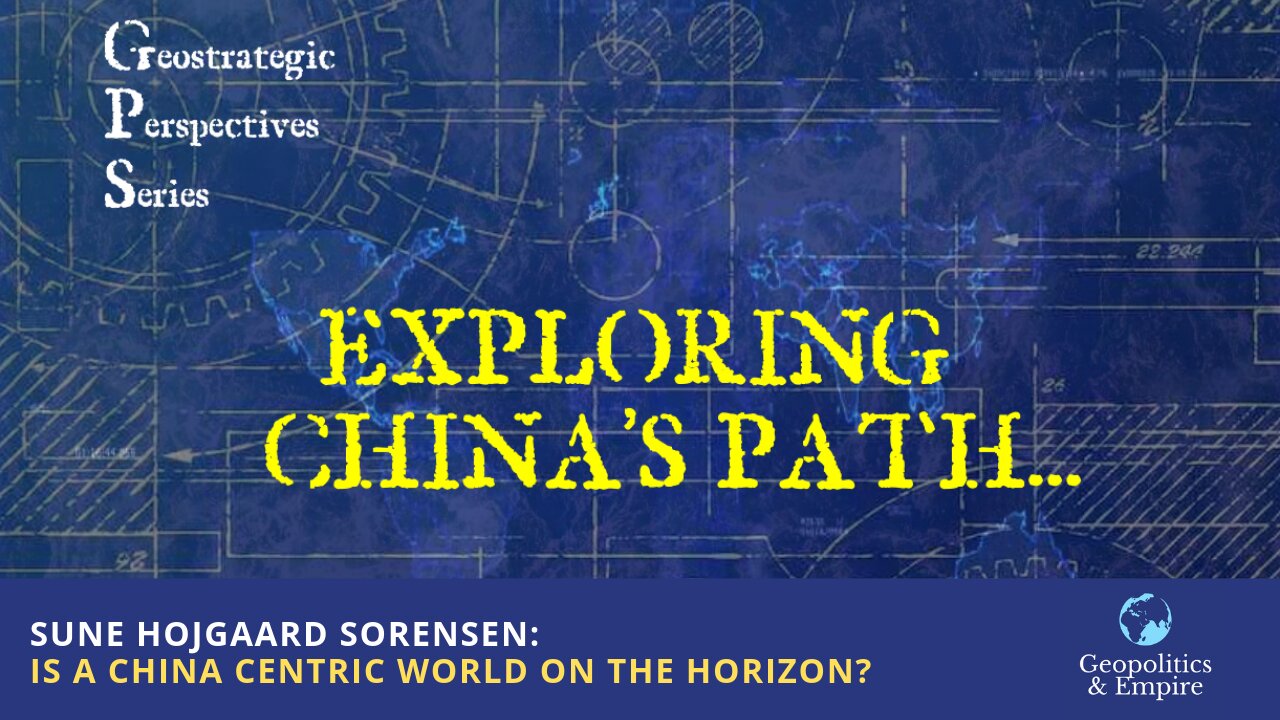 Sune Sorensen: Is a China Centric World on the Horizon?