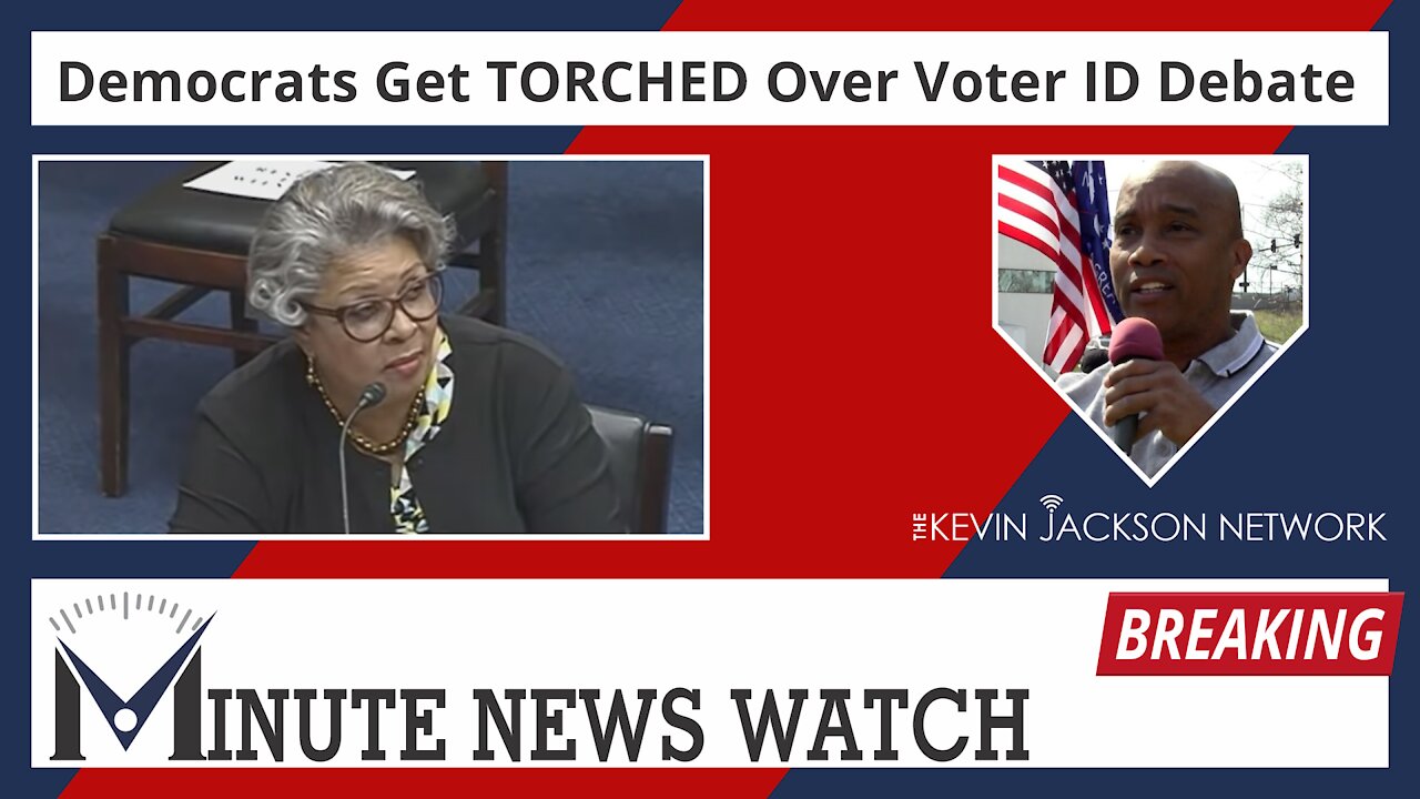 Dems Get TORCHED Over Voter ID Debate - The Kevin Jackson Network MINUTE NEWS