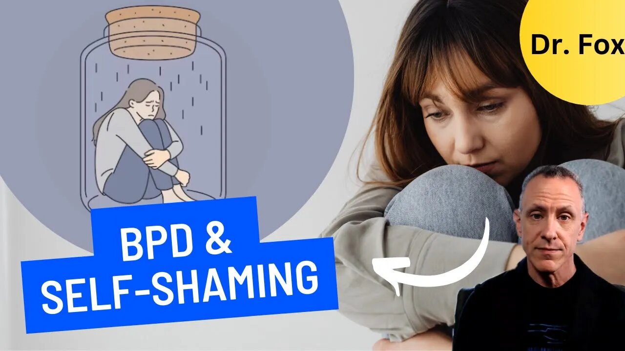 How To Stop Self-Shaming and Overcome Borderline Personality Disorder (BPD)