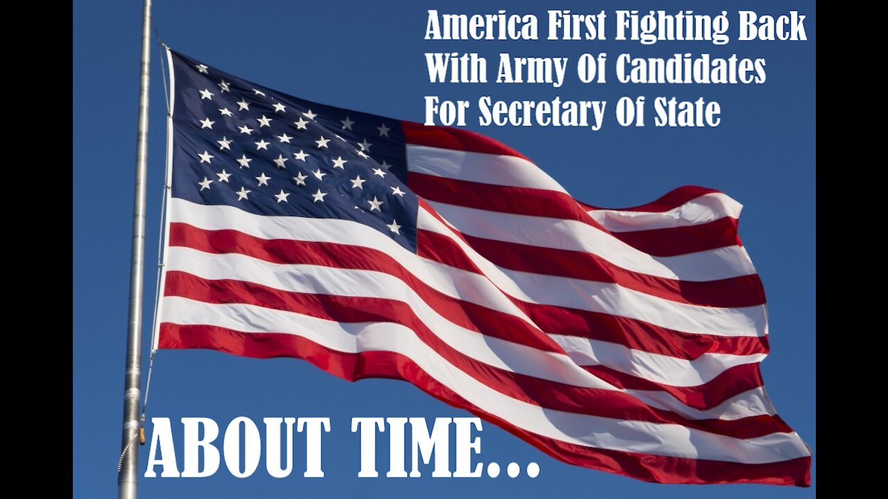 America first fighting back with army of candidates for Secretary Of State