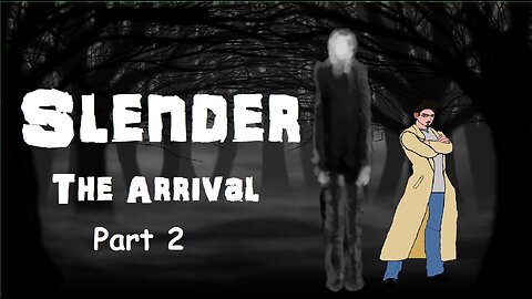 [Slender The Arrival]: Part 2