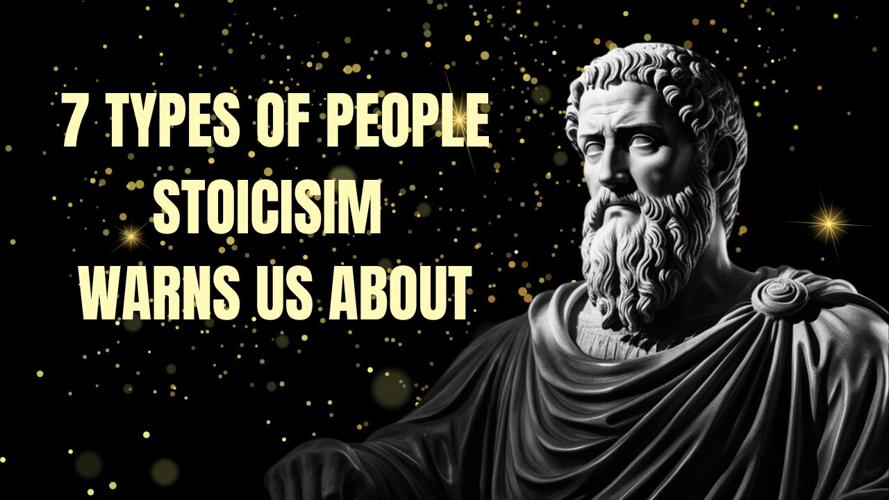 7 People Stoicism WARNS You About