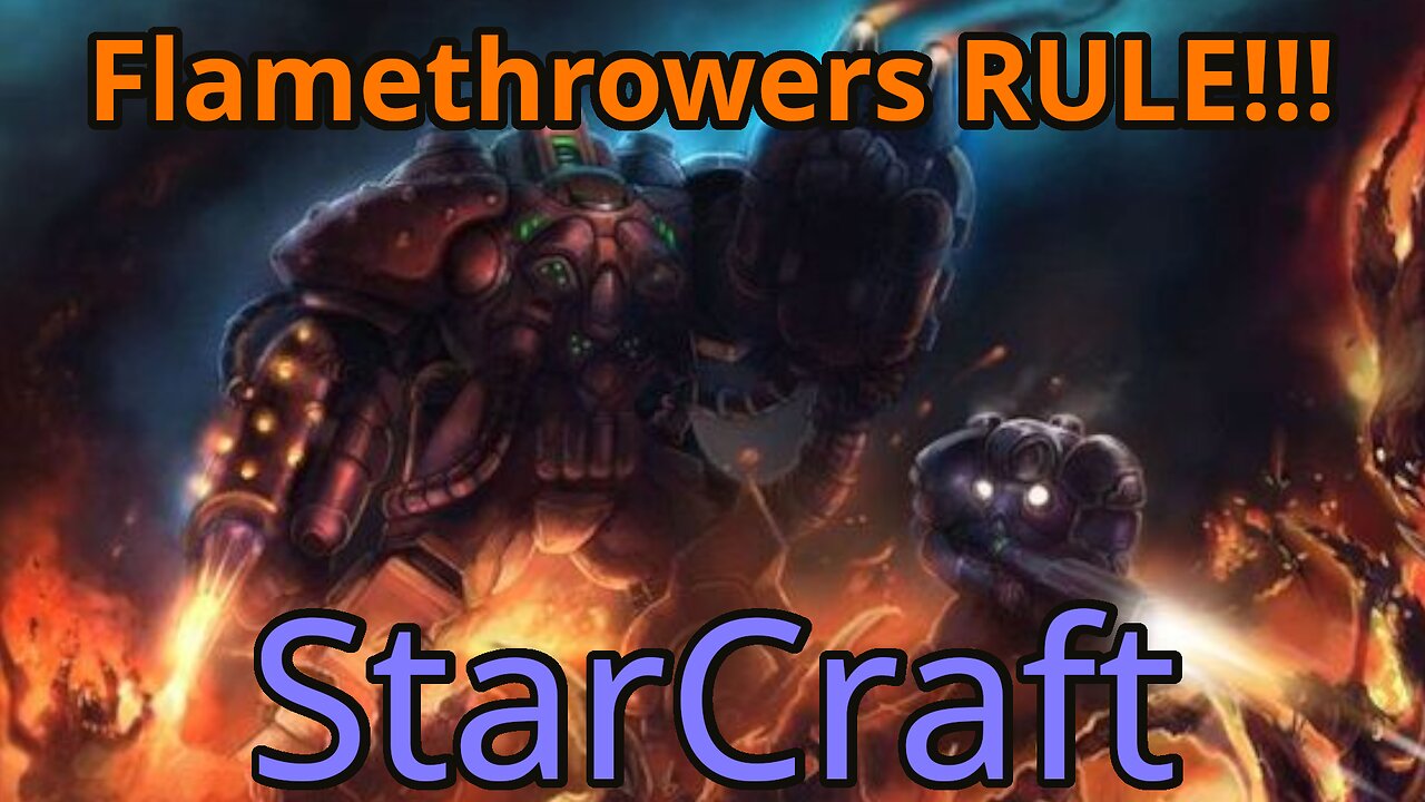 Flamethrowers RULE!!! [StarCraft, Terren Campaign, Part 1]