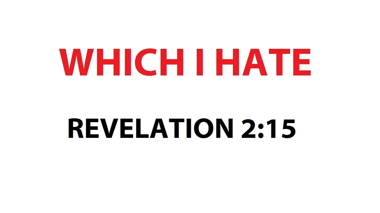 WHICH I HATE - REVELATION 2:15