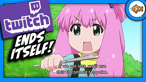 Twitch Commits Seppuku.