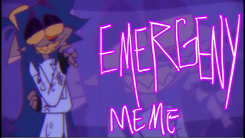 Emergency // Animation Meme