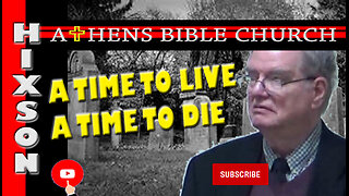 A Time to Live and A Time to Die | Ecclesiastes 3 | Athens Bible Church