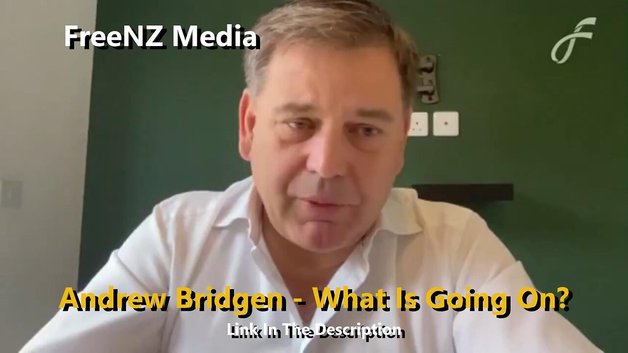 Andrew Bridgen - What Is Going On? (FreeNZ Media)