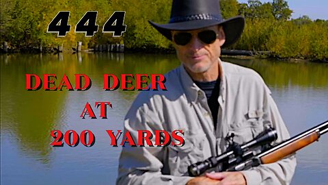 444 Marlin Long Range Deer at 200 Yards