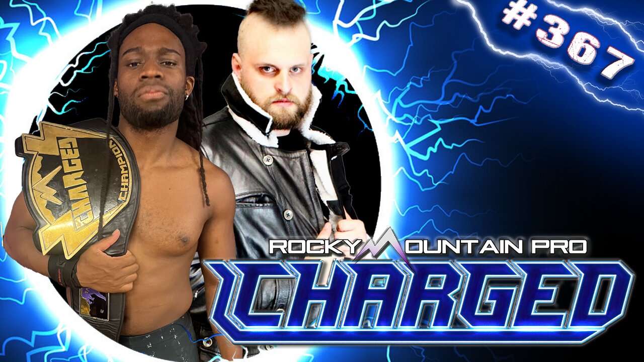 Rocky Mountain Pro Wrestling | Charged 367 FULL EPISODE