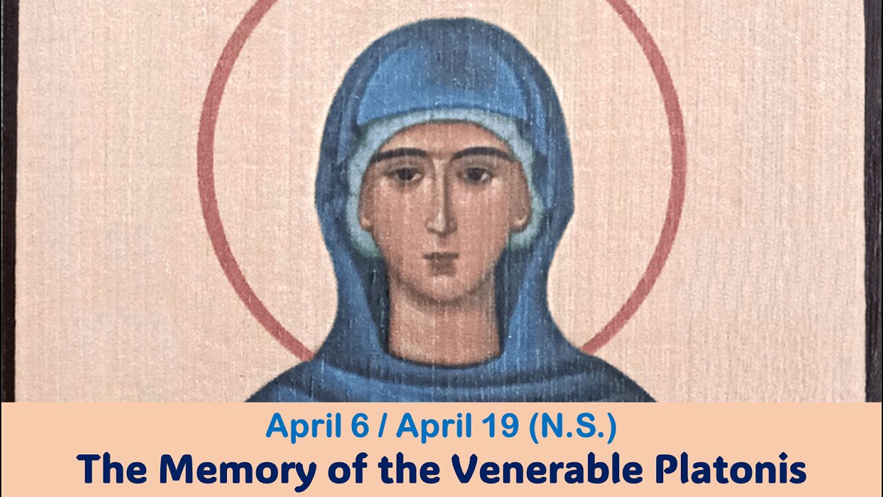 The Lives of Saints: April 6/19 (N.S.) The Memory of the Venerable Platonis
