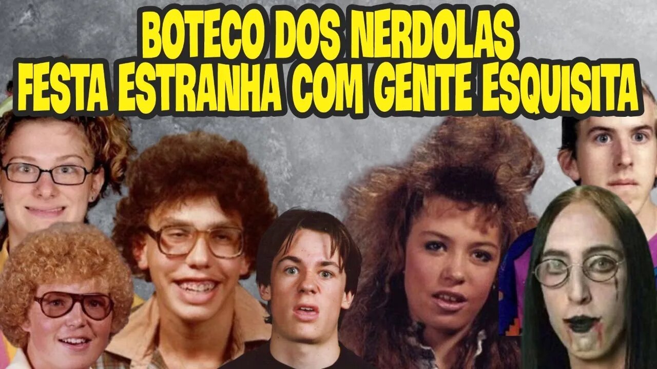 Boteco dos Nerdolas Ep. 56 - Festa Estranha Com Gente Esquisita