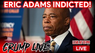 ERIC ADAMS INDICTED!? - Crump Live
