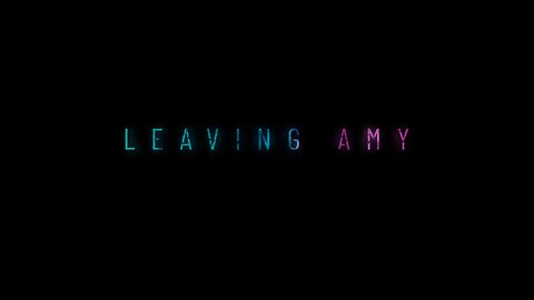 Leaving Amy (New Trailer)