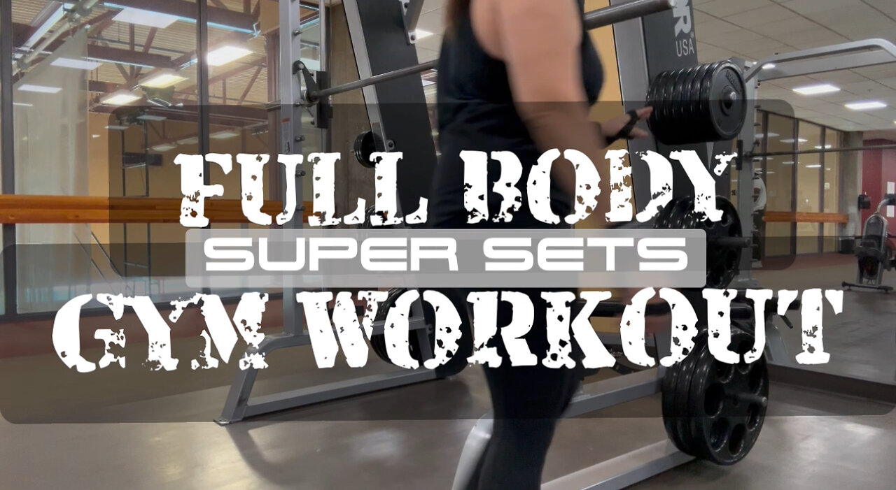 Full Body Gym Workout SUPERSETS