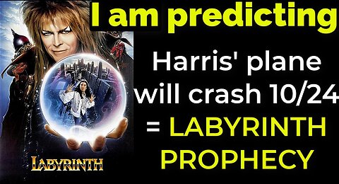 I am predicting: Harris' plane will crash on Oct 24 = LABYRINTH PROPHECY