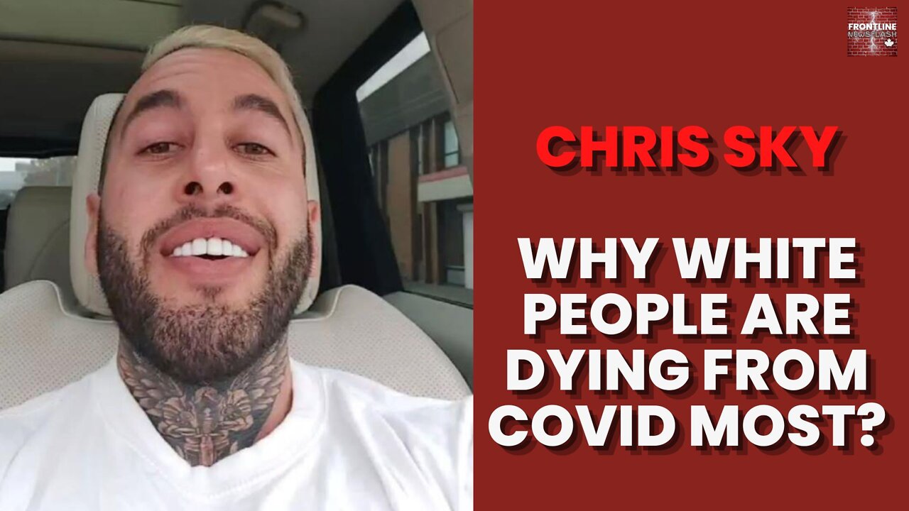 Chris Sky: Why are White People Dying the Most from Covid?