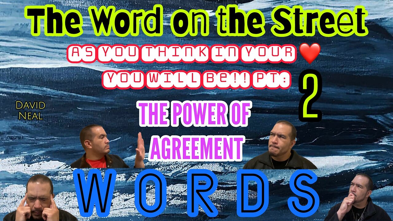 As you think in your heart, YOU WILL BE!! Pt:2 THE POWER OF AGREEMENT - WORDS