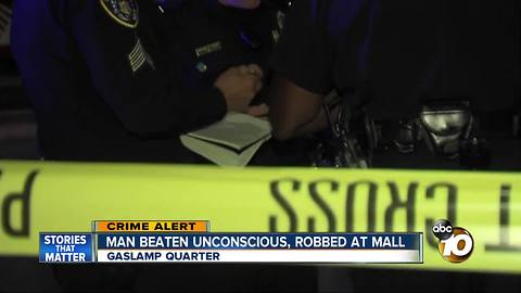 Man beaten unconscious, robbed at Horton Plaza mall