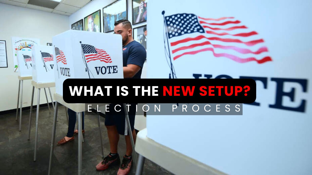 WHAT IS NEW ELECTION PROCESS USA?