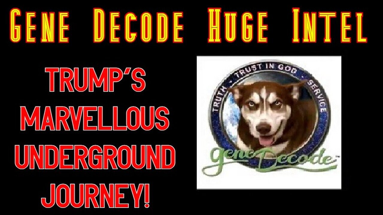 Gene Decode SHOCKING REVELATION: Trump’S Marvellous Underground Journey!