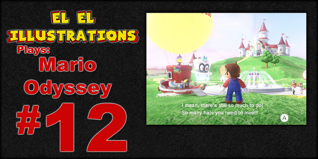 El El Plays Super Mario Odyssey Final Episode: Hats Off to Ya