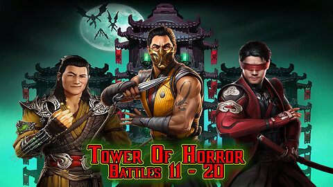 MK Mobile . Tower Of Horror Battles 11 - 20