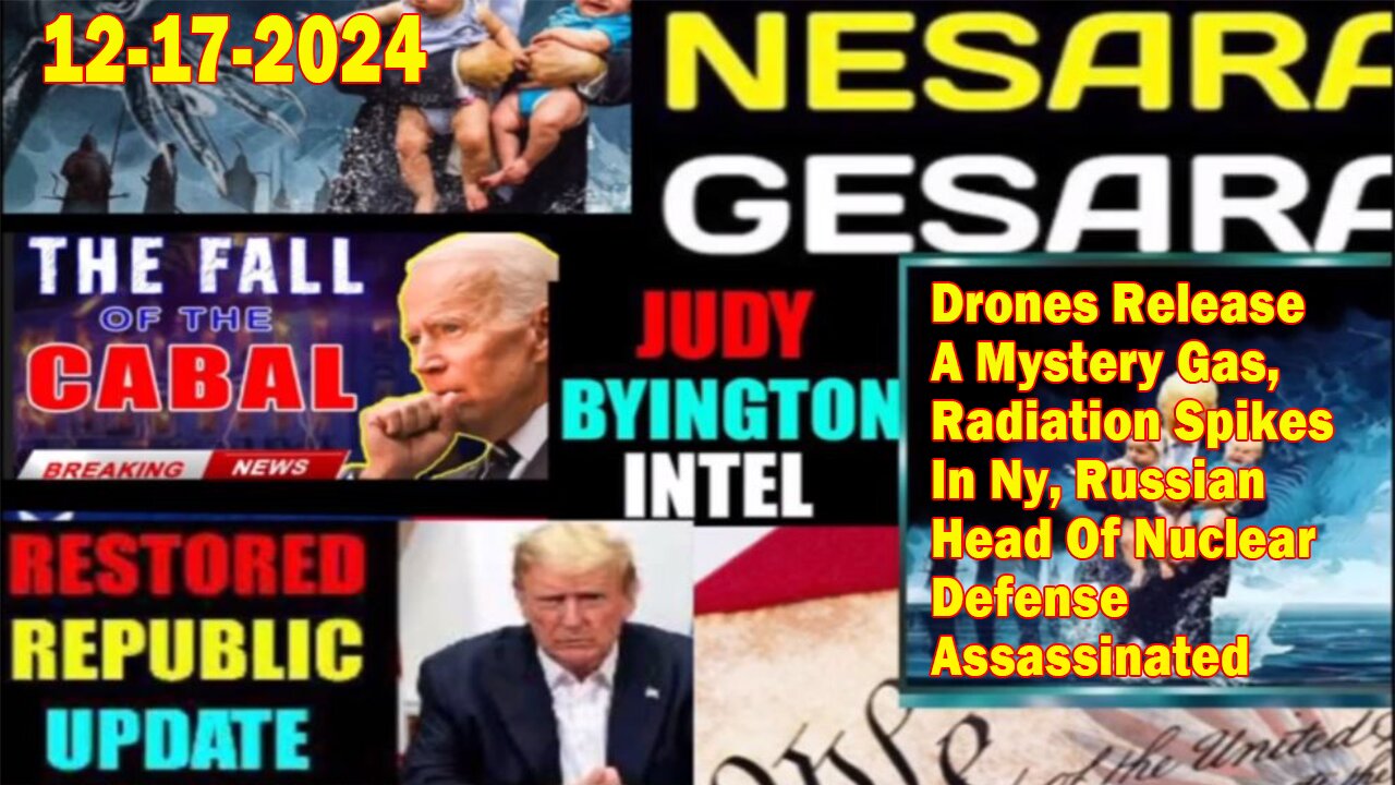 Judy Byington. Restored Republic via a GCR ~ Situation Update Dec 17 ~ No way out, Russian Head Of Nuclear Defense Assassinated - Benjamin Fulford. Pascal Najadi