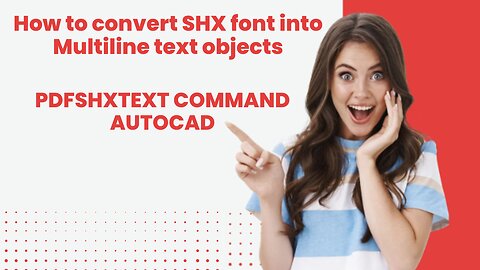 How to convert SHX font into Multiline text objects in AutoCAD(PDFSHXTEXT command Autocad)