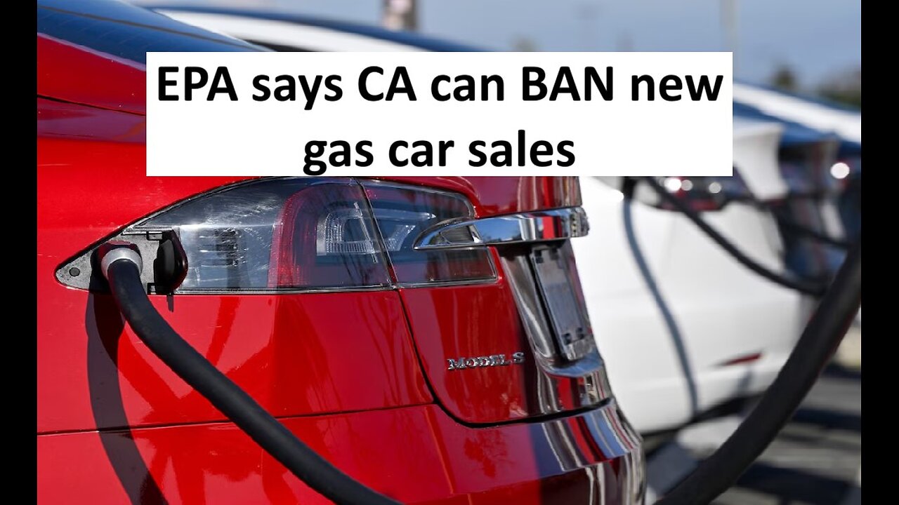 EPA says CA can ban gas cars; RIP consumer choice