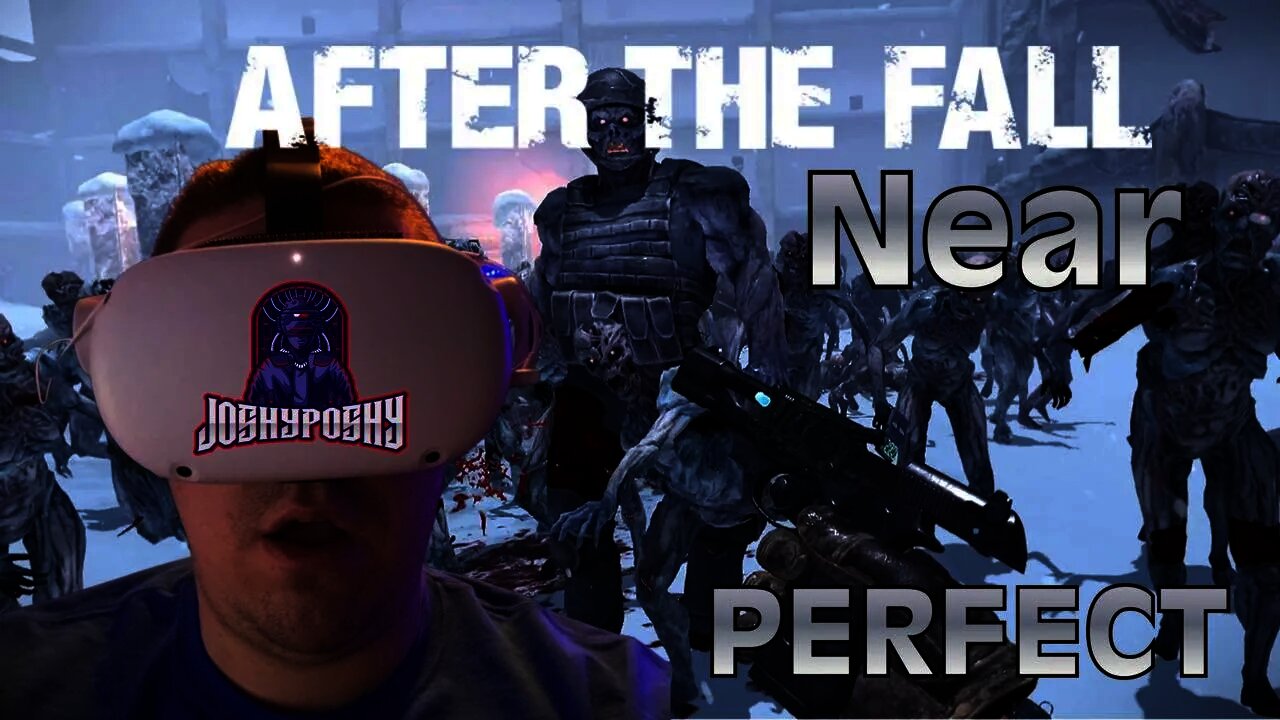 After The Fall is near Perfect!