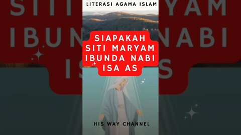 SITI MARYAM, IBUNDA NABI ISA AS