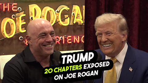 Trump - 20 Chapters EXPOSED On Joe Rogan