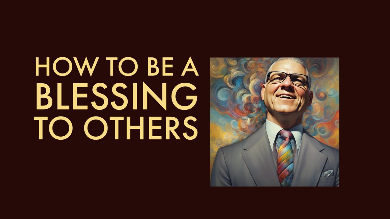 How To Be a Blessing to Others