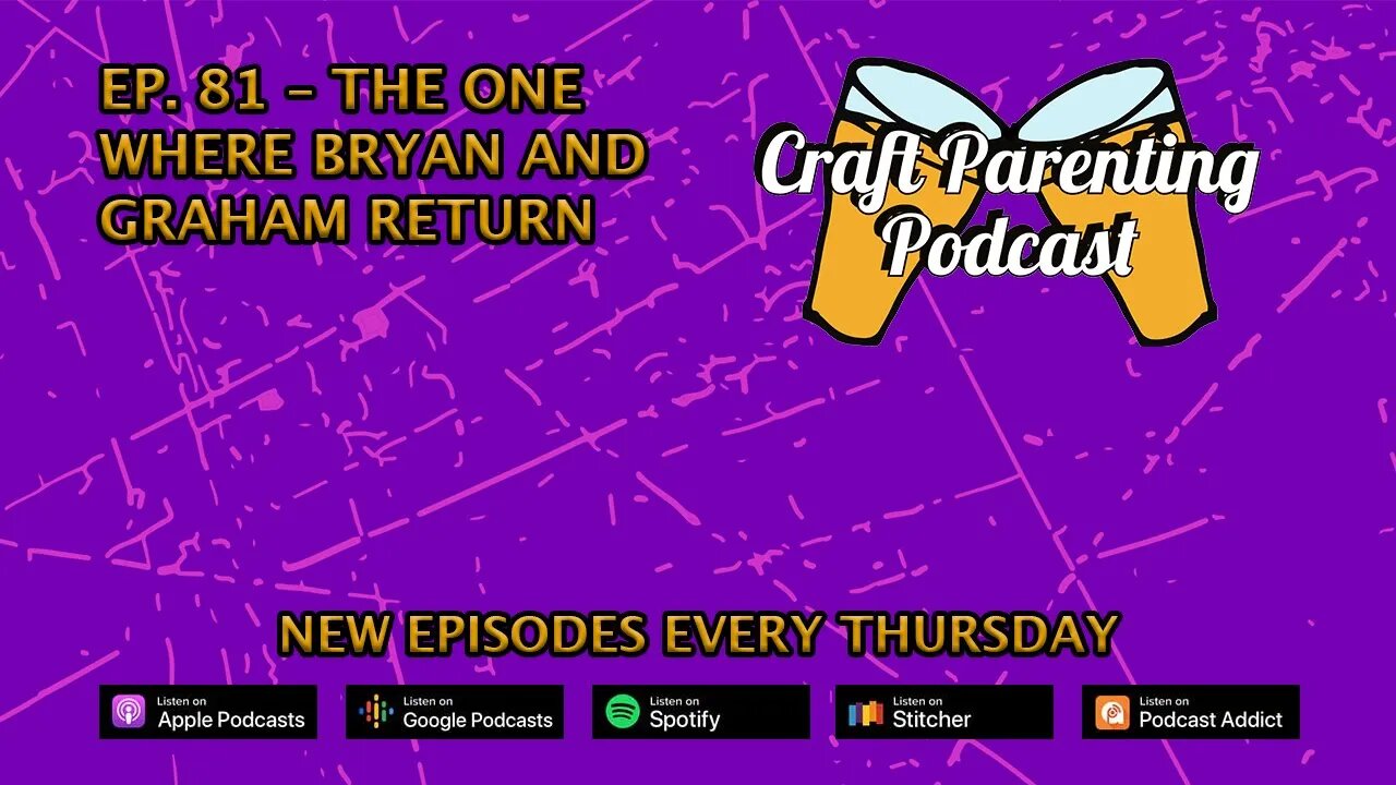 CPP Ep. 81 – The One Where Bryan and Graham Return