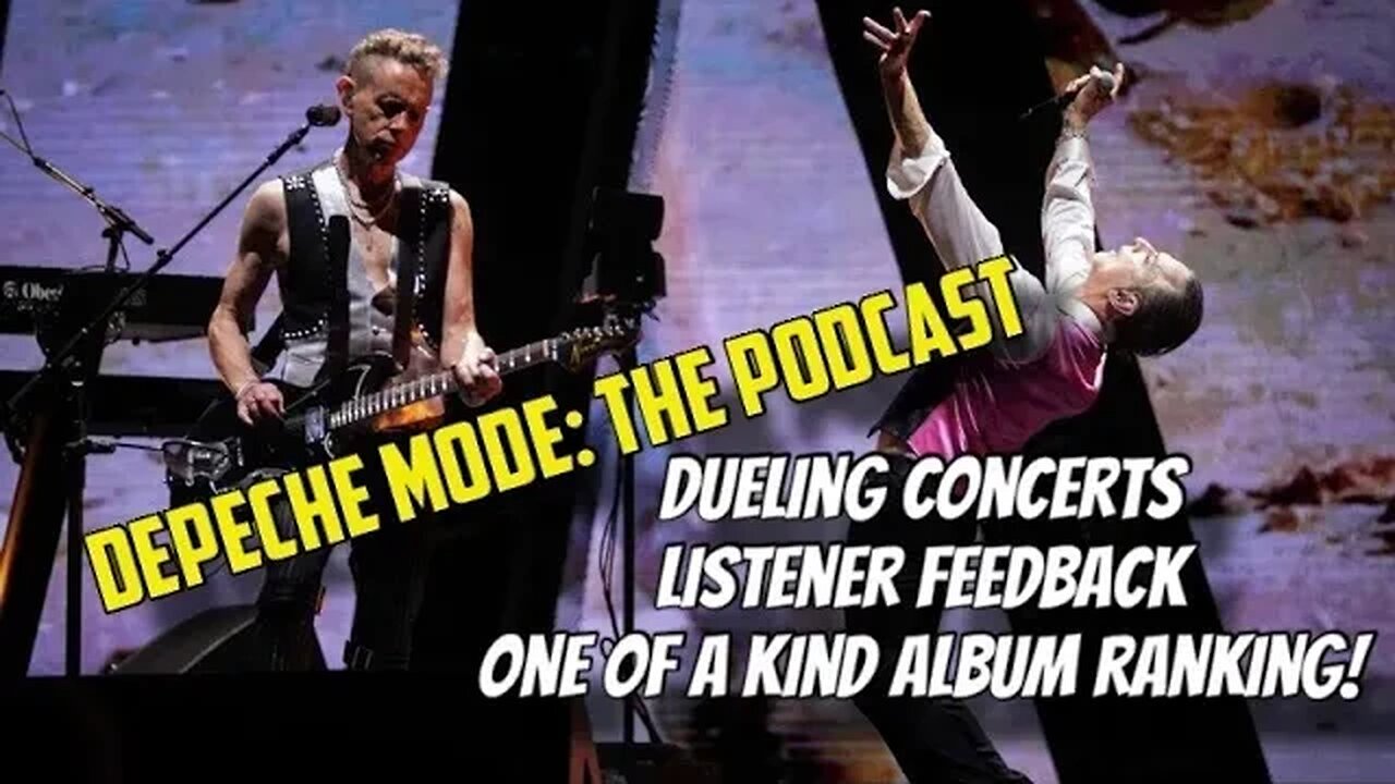 DEPECHE MODE: the podcast - Dueling Concerts/Listener FeedBack